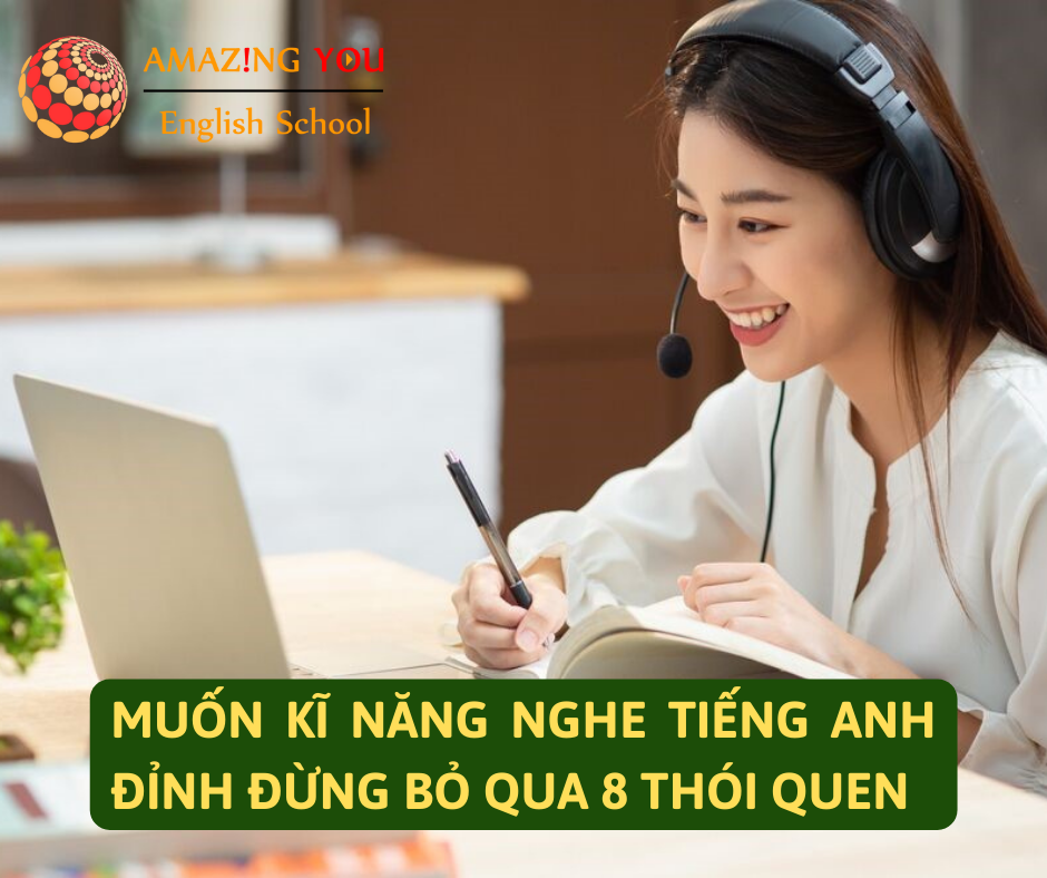 Muốn Kĩ Năng Nghe Tiếng Anh Đỉnh Đừng Bỏ Qua 8 Thói Quen Này